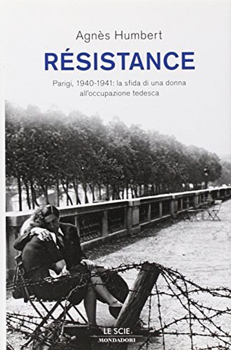 Libro Résistance. Parigi, 1940-1941: la sfida di una donna all'occupazione tedesca