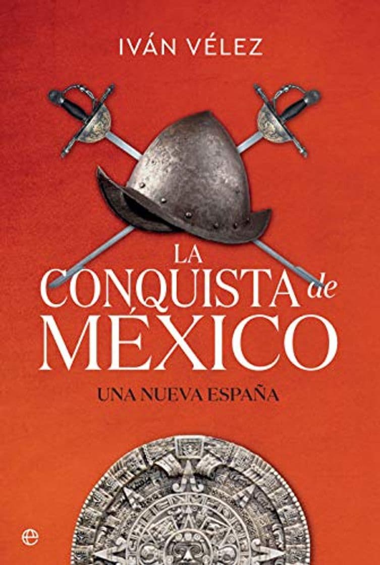 Libro La conquista de México: Una nueva España