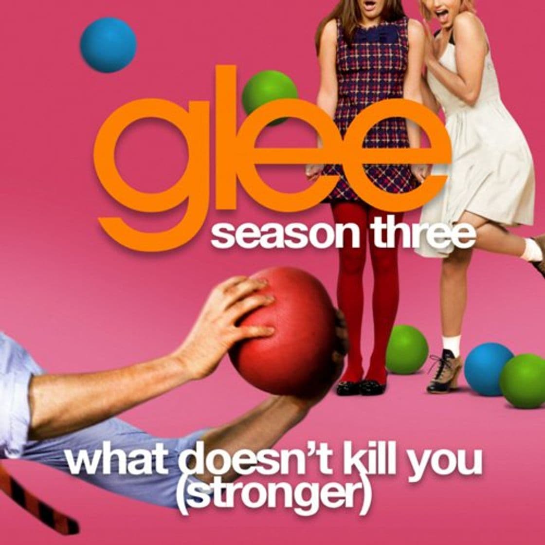 Canción What Doesn't Kill You (Stronger) (Glee Cast Version)