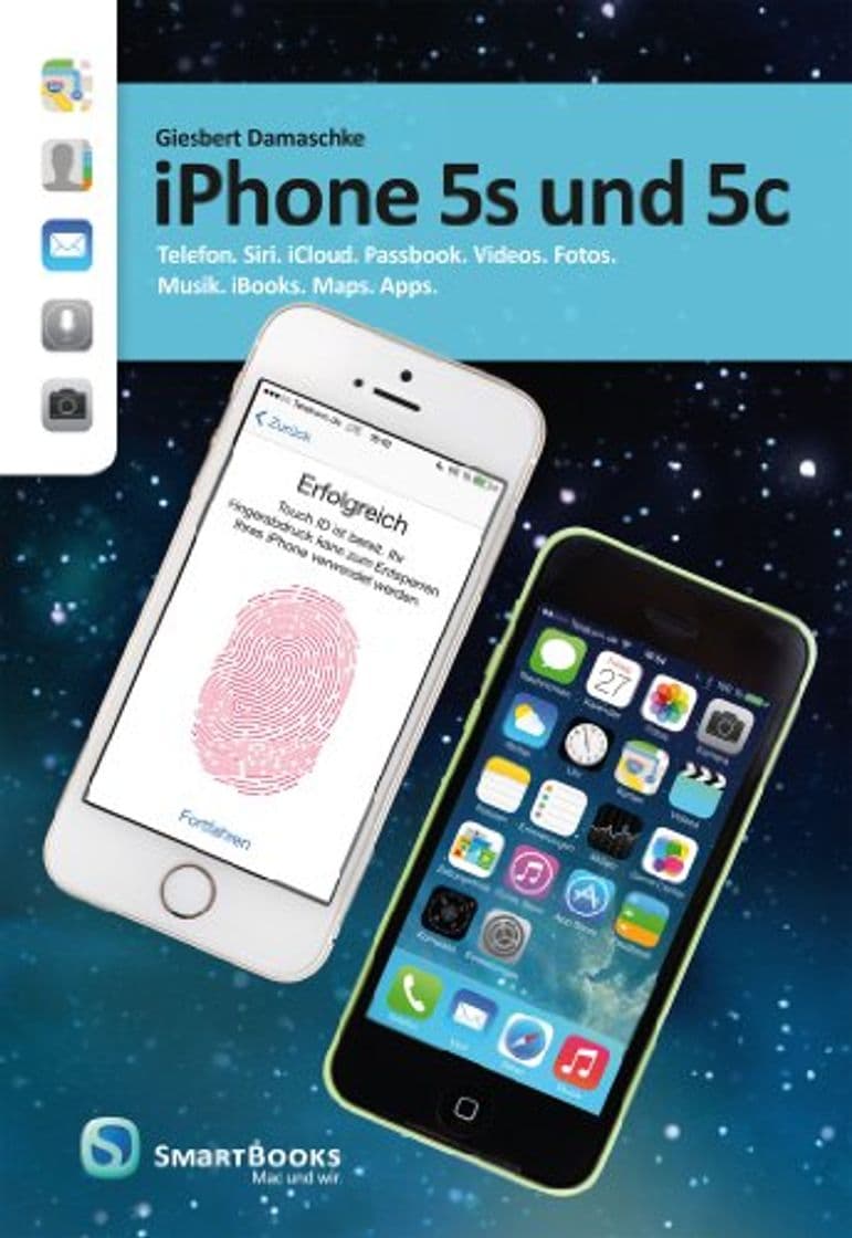 Product iPhone 5s und 5c: Telefon. Siri. iCloud. Passbook. Videos. Fotos. Musik. iBooks.