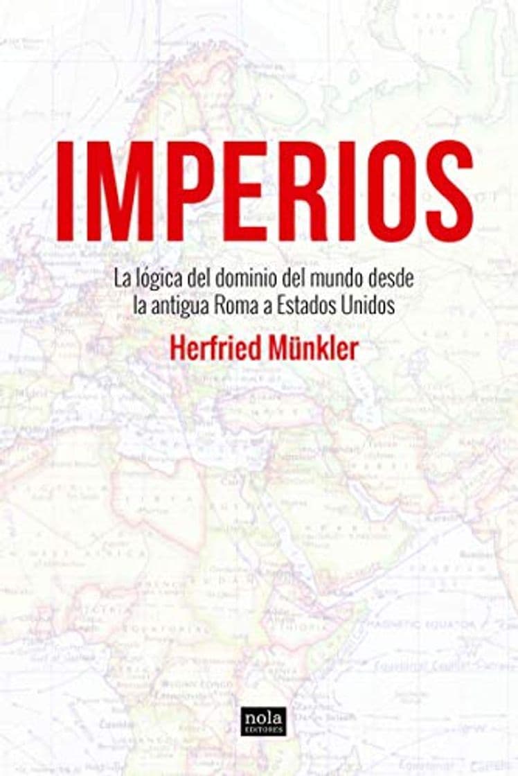 Libro Imperios: La lógica del dominio del mundo desde la antigua Roma a