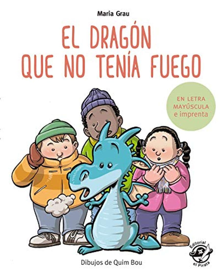 Book El dragón que no tenía fuego: En letra MAYÚSCULA y de imprenta: