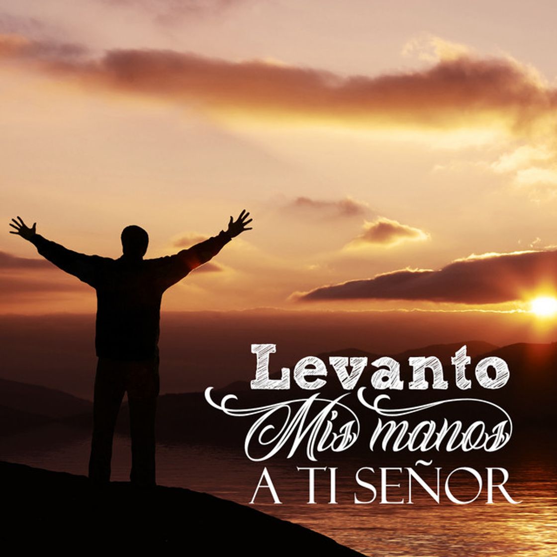 Canción Levanto Mis Manos (Alabanzas a Cristo)