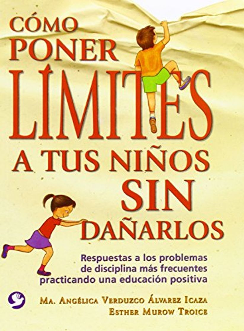 Libro Como Poner Limites a Tus Ninos Sin Danarlos