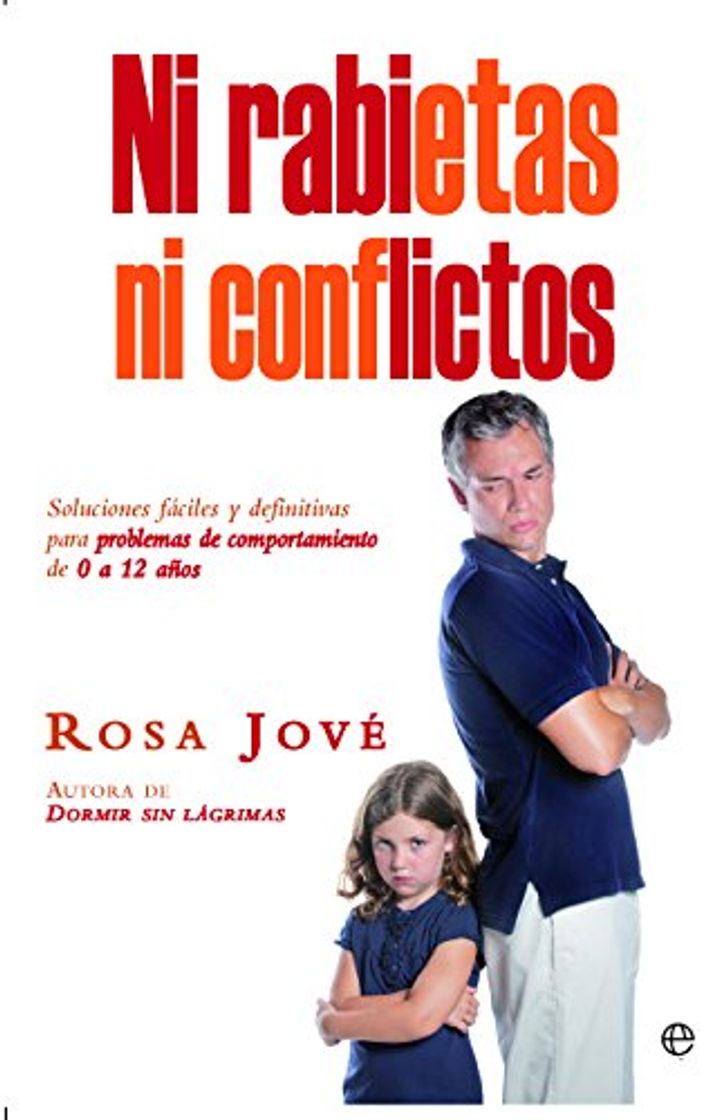 Libro Ni rabietas ni conflictos: Soluciones fáciles y definitivas para problemas de comportamiento