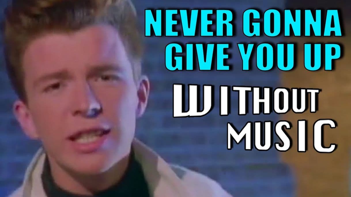 Canción Rick Astley - Never Gonna Give You Up (Video) - YouTube