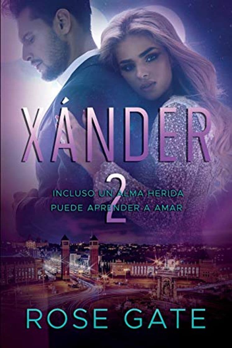 Libro Xánder 2: Incluso un alma herida puede aprender a amar