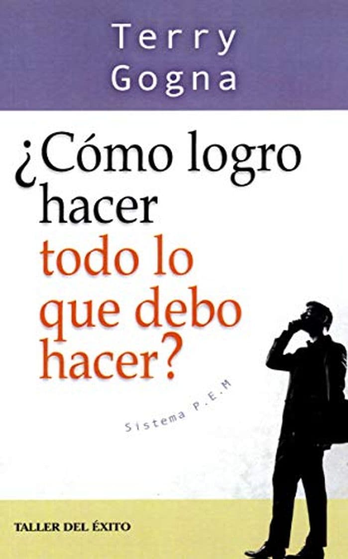 Libro Como logro hacer todo lo que debo hacer