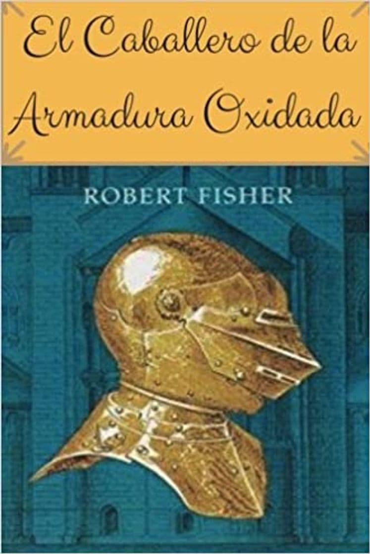 Libro El caballero de la armadura oxidada