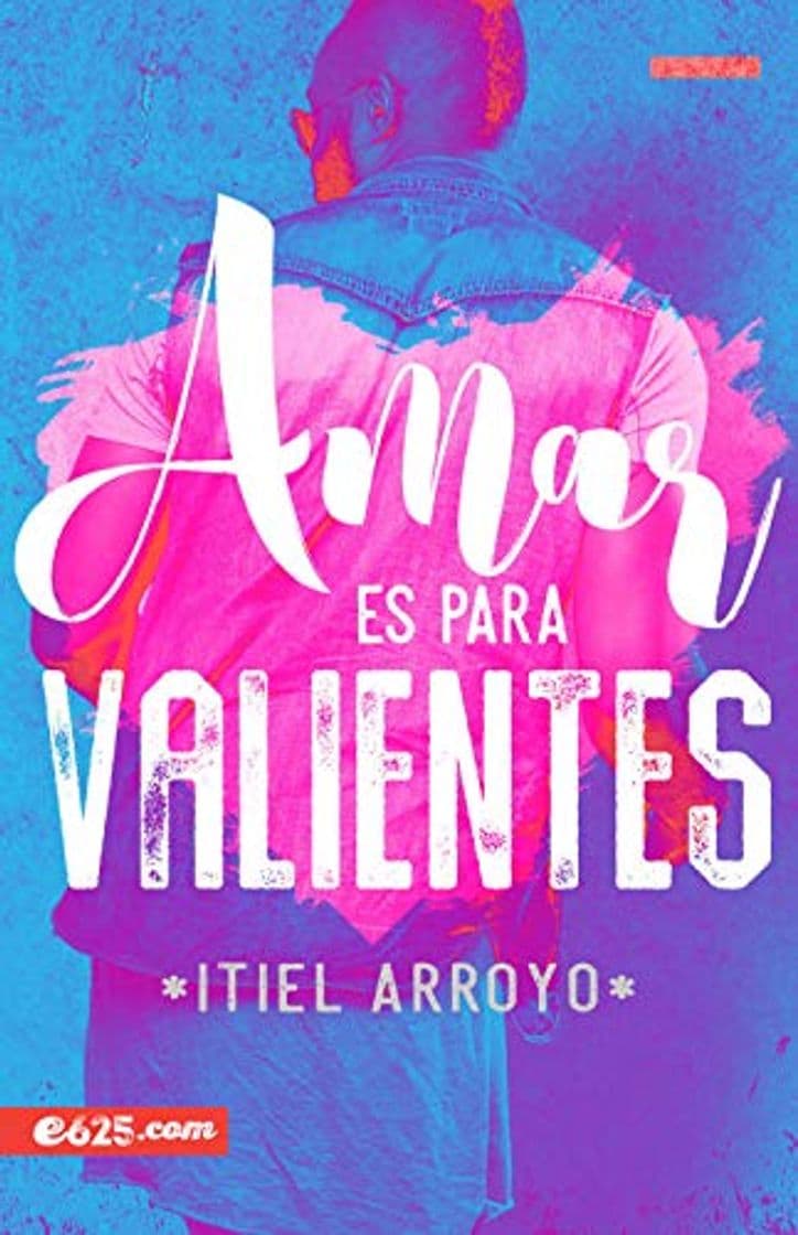 Libro Amar Es Para Valientes