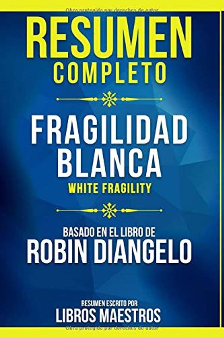 Book Resumen Completo: Fragilidad Blanca (White Fragility) - Basado En El Libro De