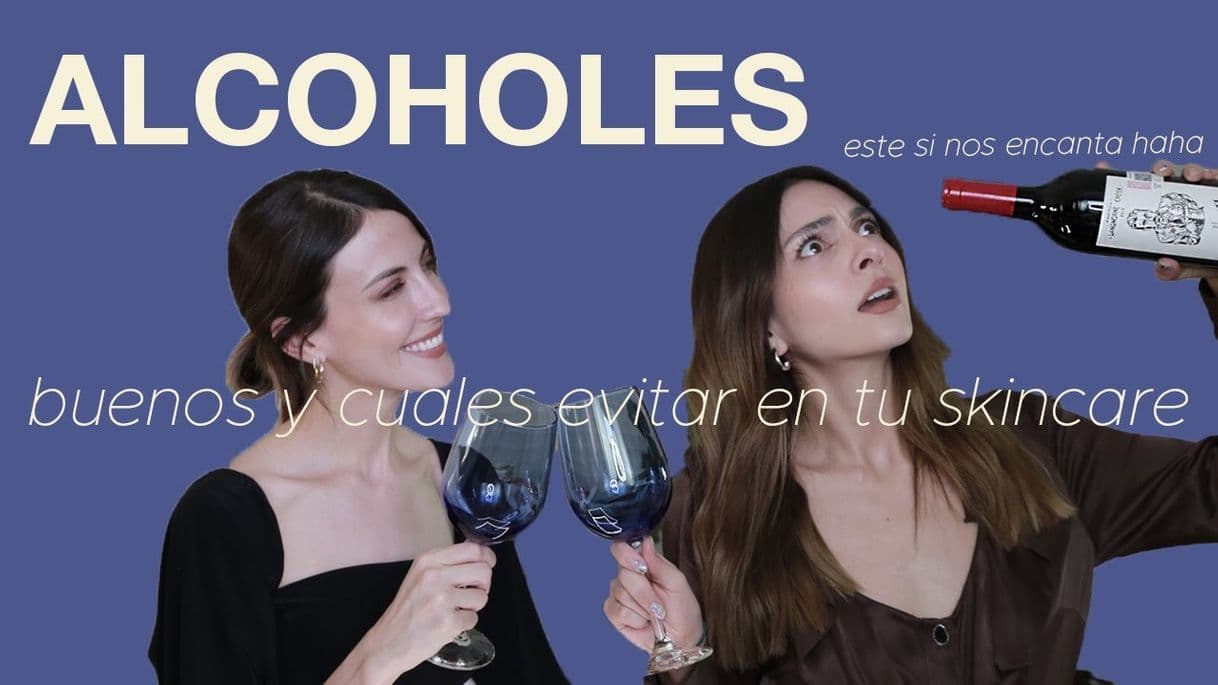 Fashion Alcohol en tu skincare / Anna Sarelly