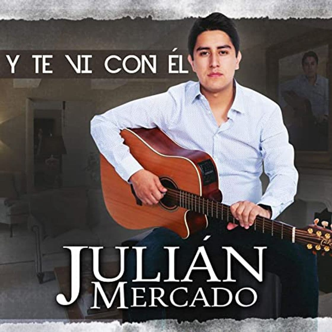 Canción Y te vi con él - Julián Mercado