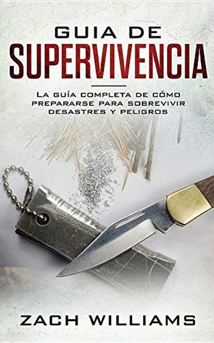 Book Guía de supervivencia: La guía máxima de cómo sobrevivir todo tipo de