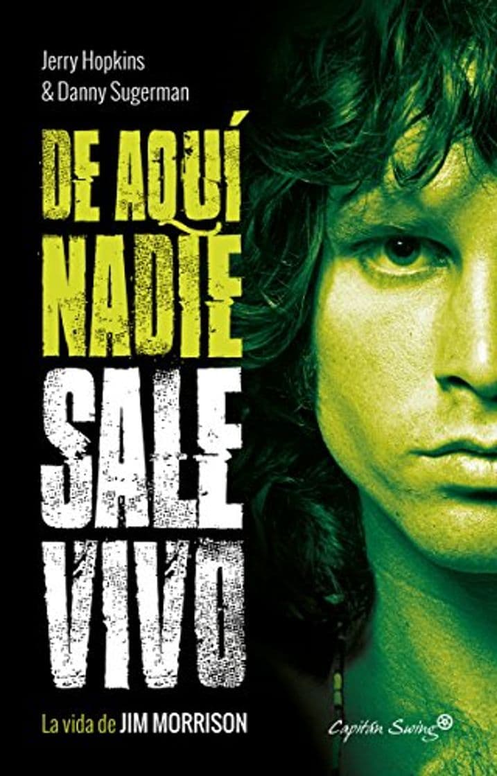 Libro De aquí nadie sale vivo: La vida de Jim Morrison