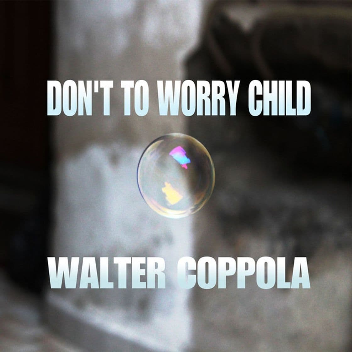 Canción Don't Worry Child