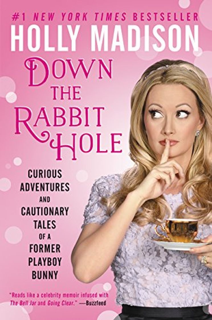 Book Down The Rabbit Hole: Curious Adventures And Cautionary Tales Of A Former Playboy Bunny