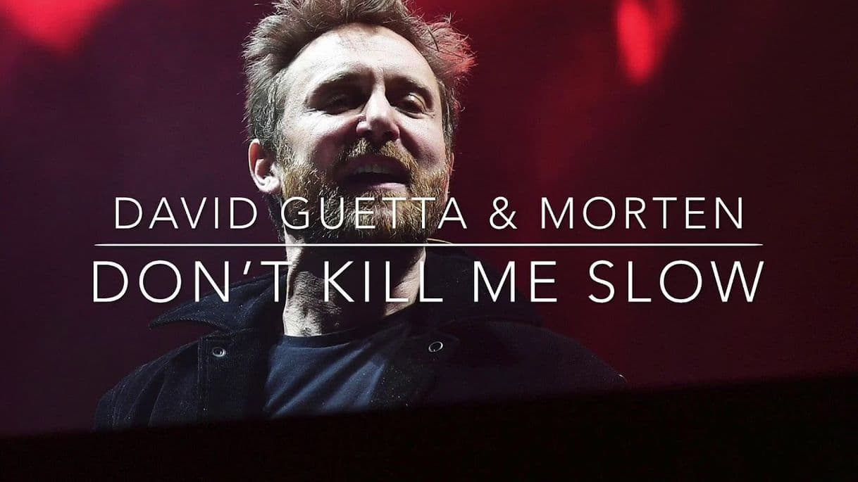 Canción David Guetta & MORTEN - Kill Me Slow 