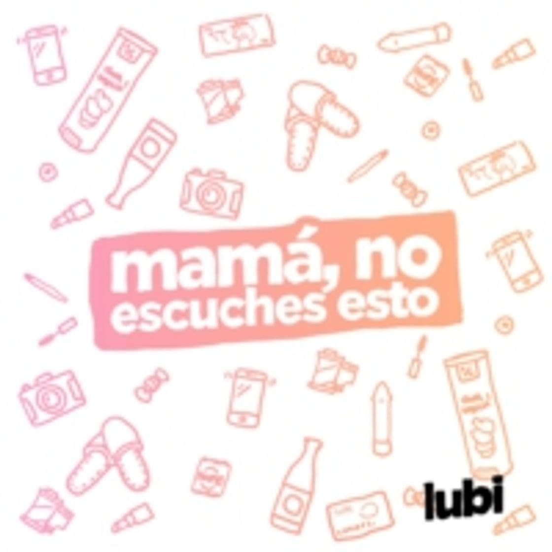 Moda Mamá, no escuches esto. Podcast.