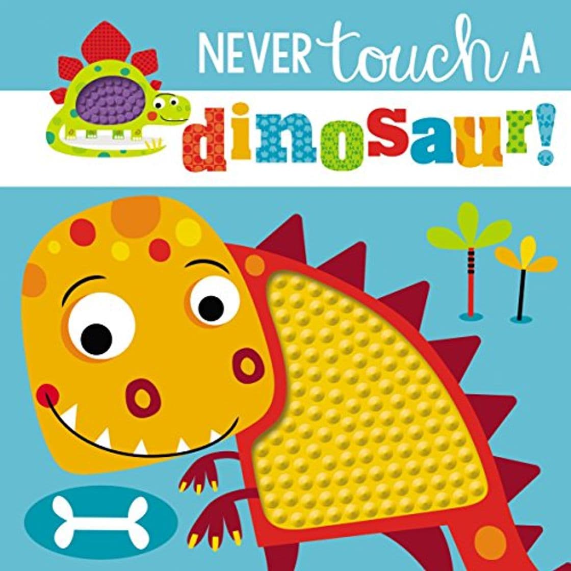 Libro Touch and Feel: Never Touch a Dinosaur