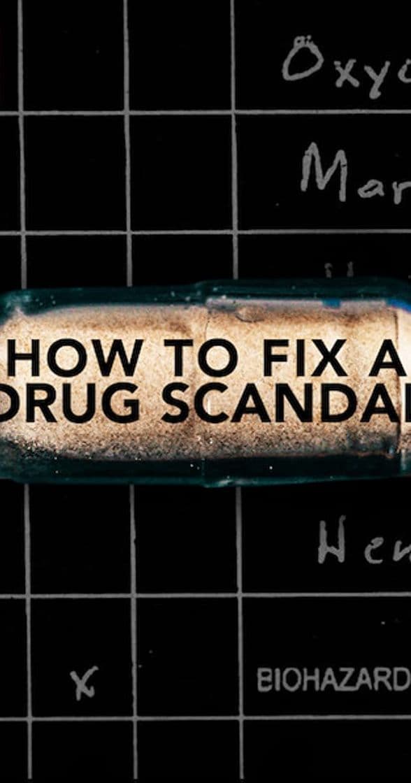 Serie How to Fix a Drug Scandal