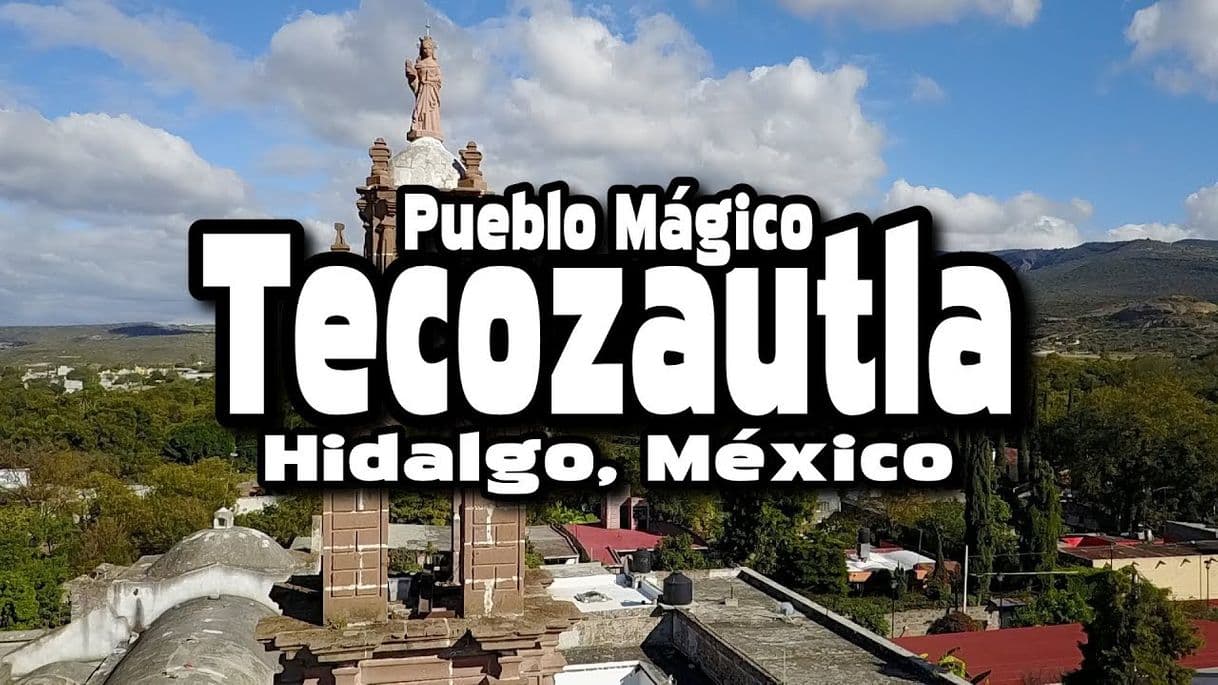 Place Tecozautla Pueblo Mágico Lugar de Tradición y Gente Hospitalaria