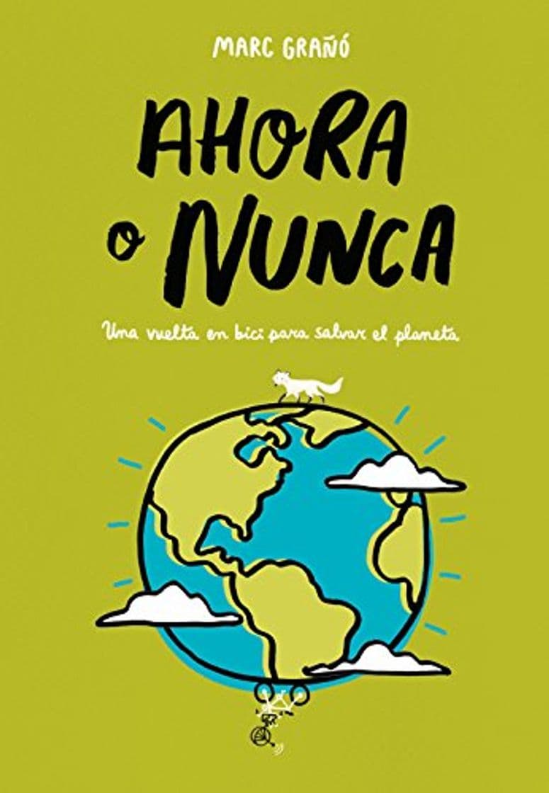 Book Ahora o nunca: Una vuelta en bici para salvar el planeta