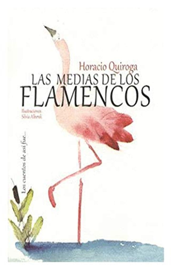 Libro Horacio Quiroga - Las Medias de los Flamencos