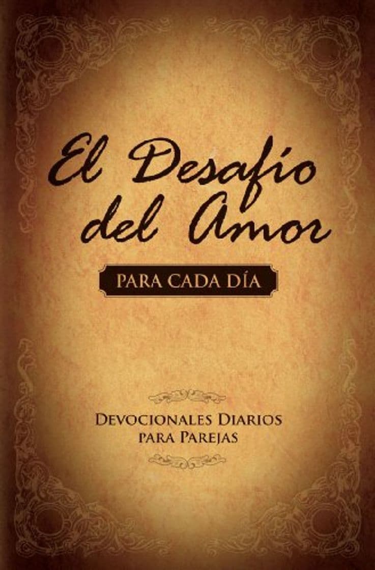 Book El Desafío del Amor Para Cada Día: Devocionales Diarios Para Parejas = The Challenge of Love for Each Day