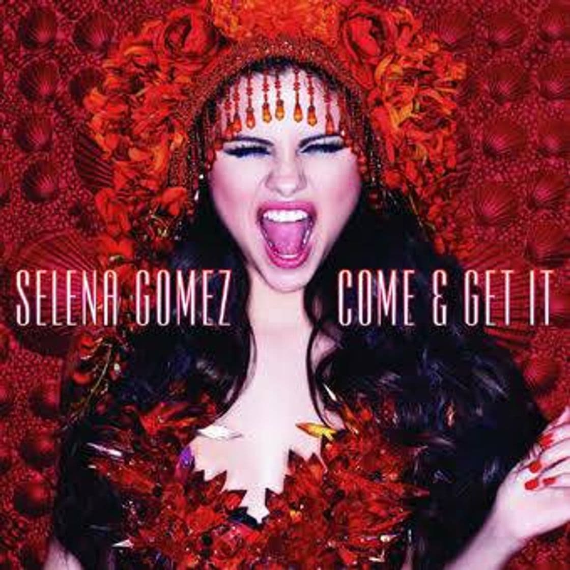 Music Selena Gomez - Come & Get It 