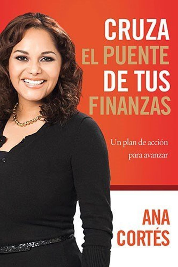 Libro Cruza el puente de tus finanzas: Un plan de acci?3n para avanzar