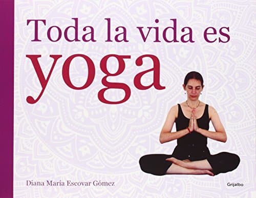 Libro Toda La Vida Es Yoga