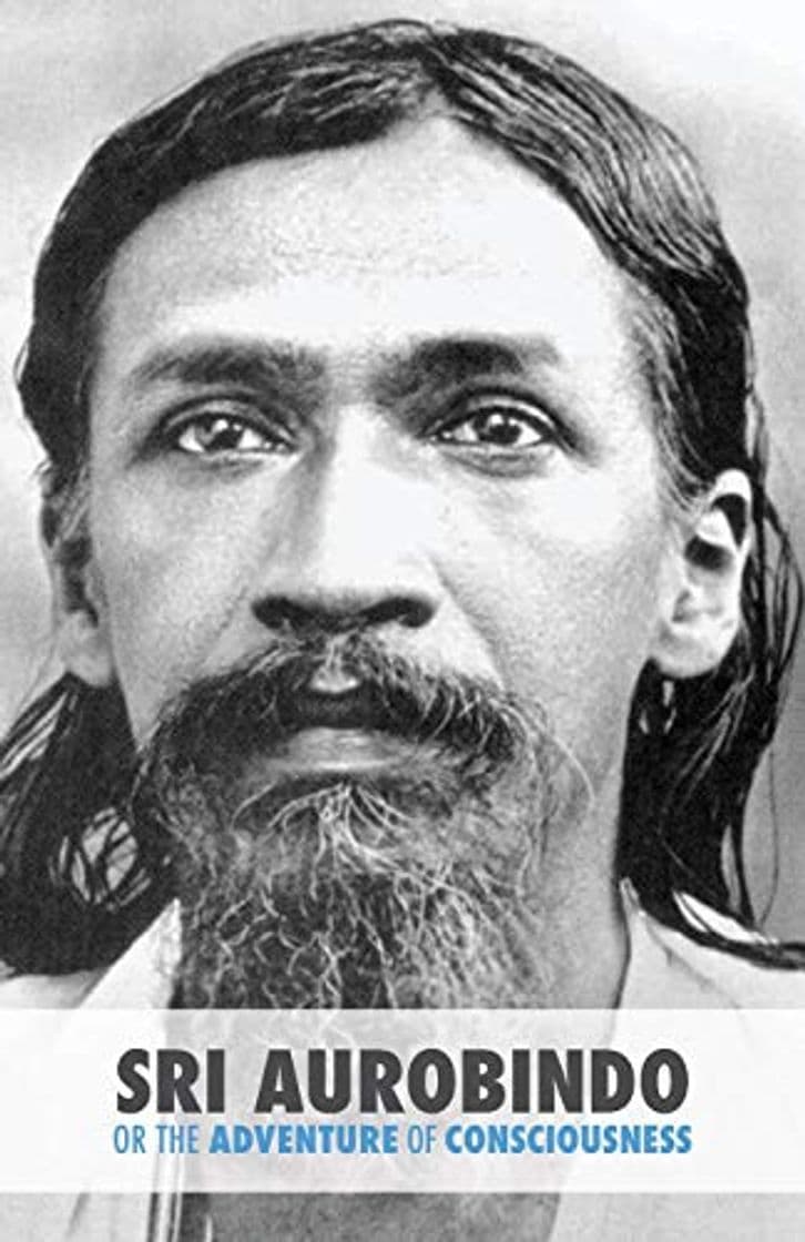 Libro Sri Aurobindo or the Adventure of Consciousness