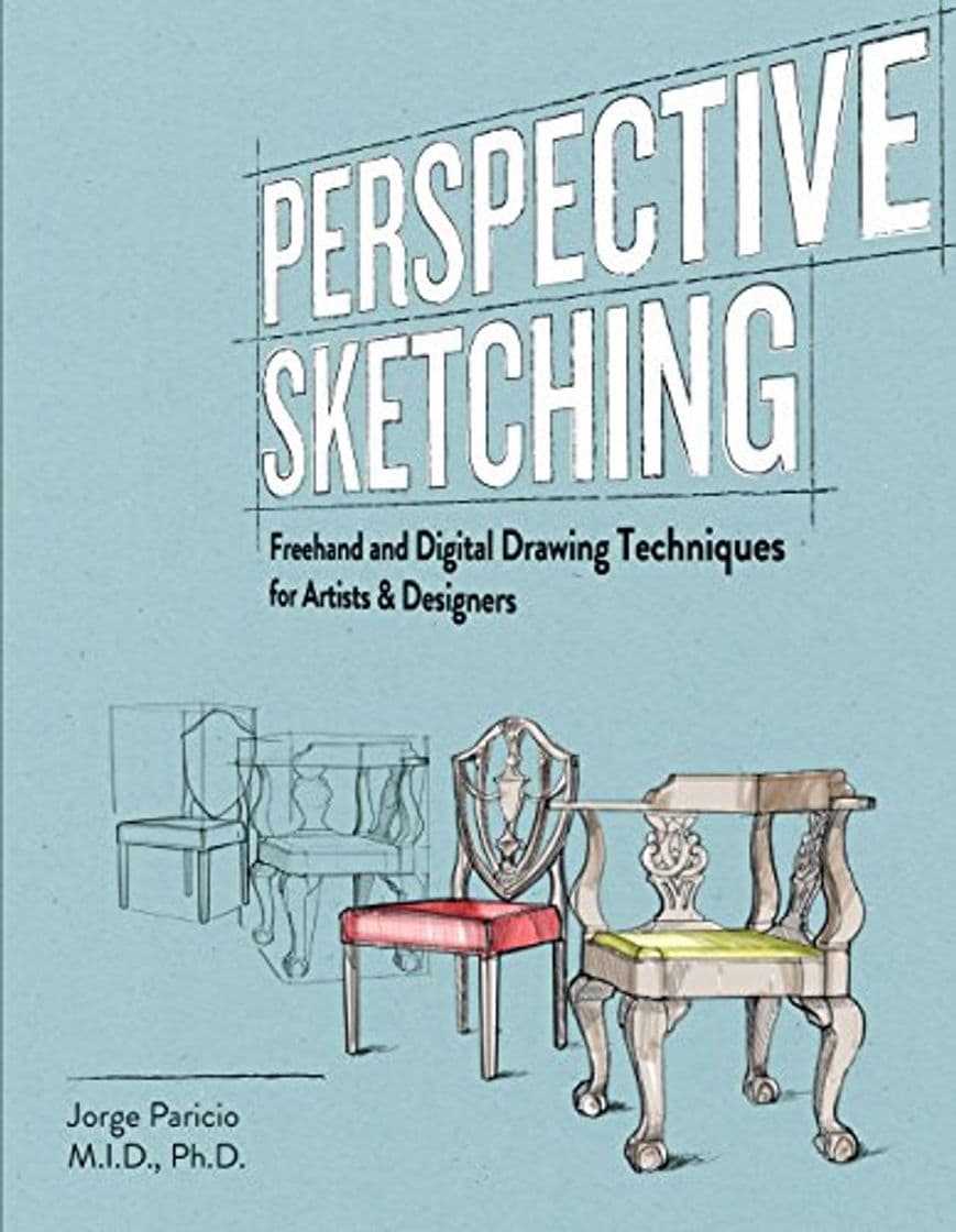 Libro Perspective Sketching: Freehand and Digital Drawing Techniques for Artists & Designers