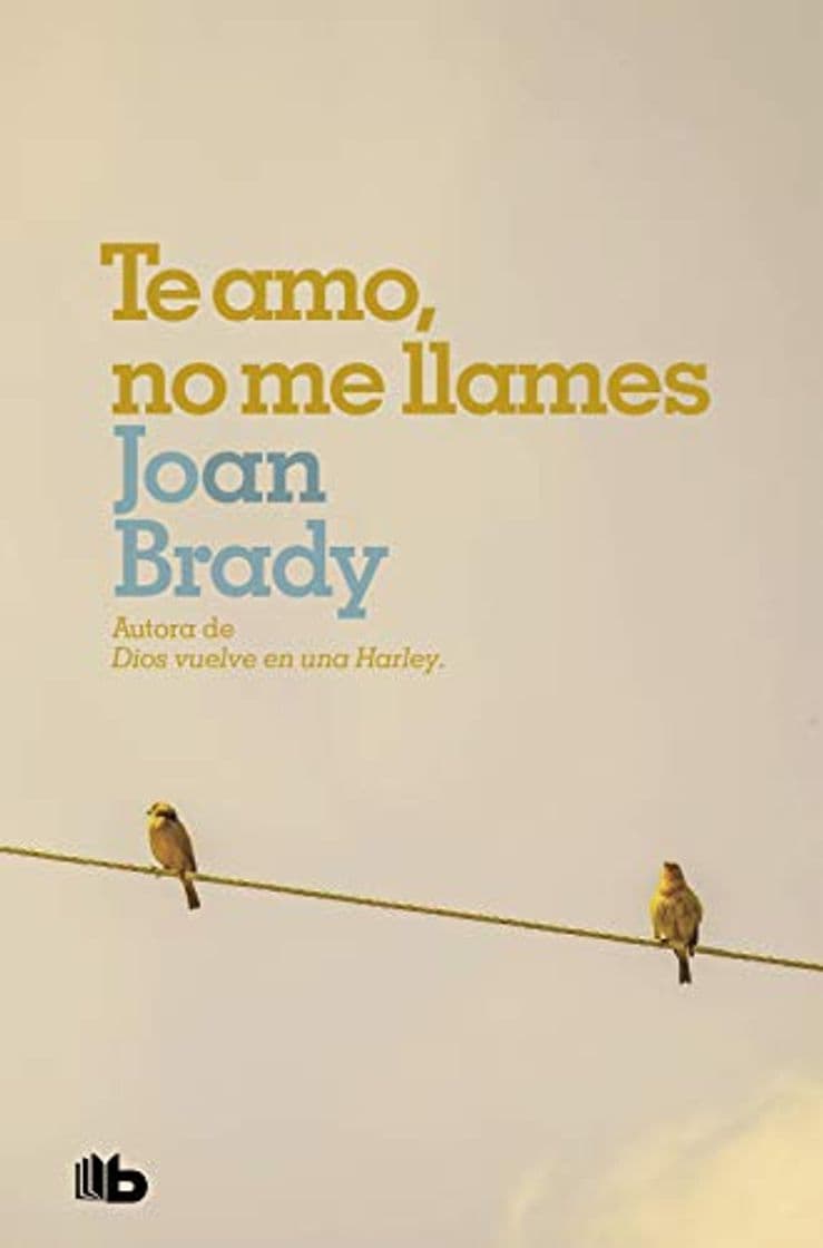 Libro Te amo, no me llames: Él temía al amor... Ella temía a