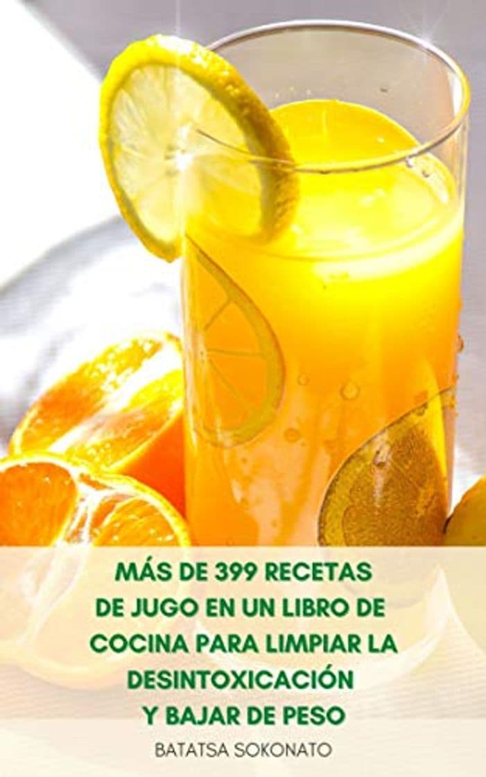 Product Más De 399 Recetas De Jugo En Un Libro De Cocina Para