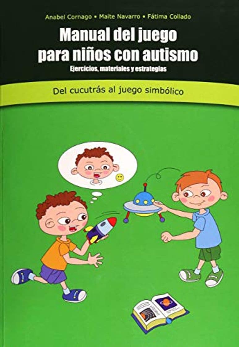 Book Manual De Juego Para Niños Con Autismo : ejercicios, materiales y estrategias : Del cuccutrás a juego simbólico