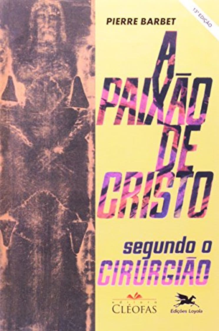 Book A Paixão De Cristo Segundo O Cirurgião