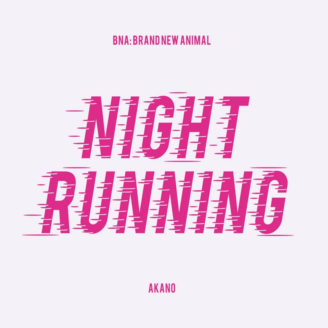 Music NIGHT RUNNING (From "BNA: Brand New Animal")