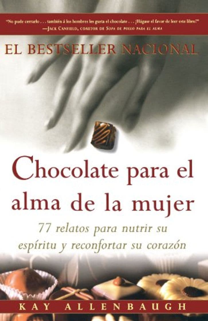 Libro Chocolate Para El Alma de La Mujer: 77 Relatos Para Nutrir Su Espiritu y Reconfortar Su Corazon