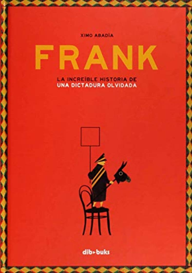 Book Frank: La increíble historia de una dictadura olvidada