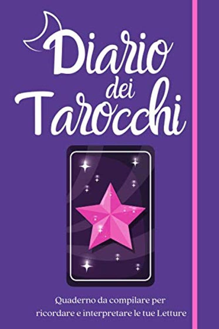 Book Diario dei Tarocchi: Quaderno di Tarocchi da compilare per ricordare e interpretare