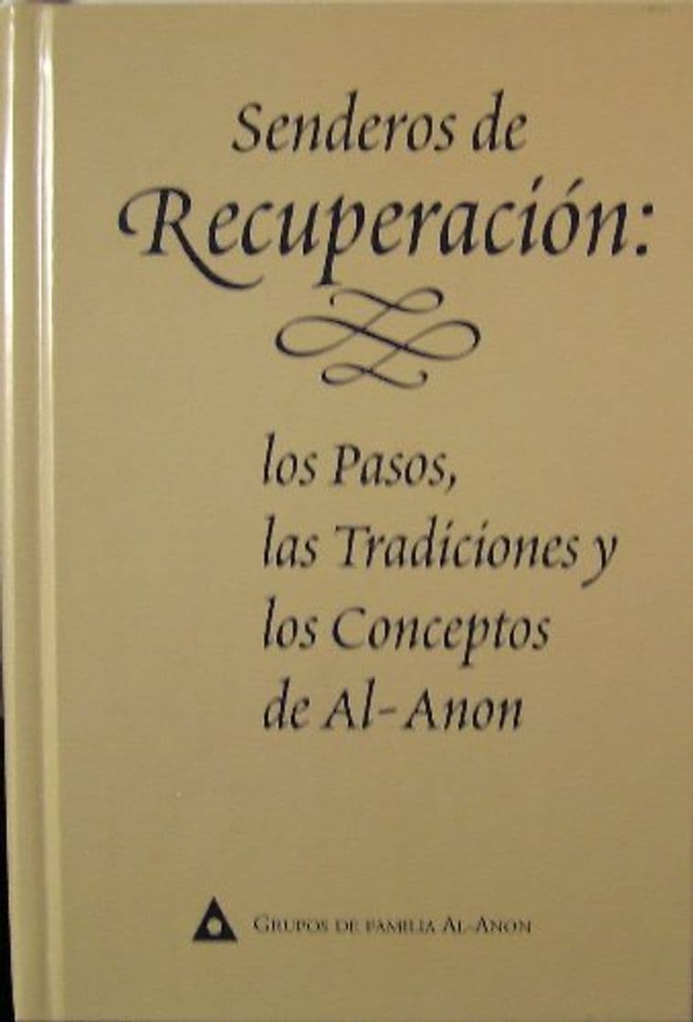 Book Senderos de recuperacion: Los pasos, las tradiciones y los conceptos de Al-Anon