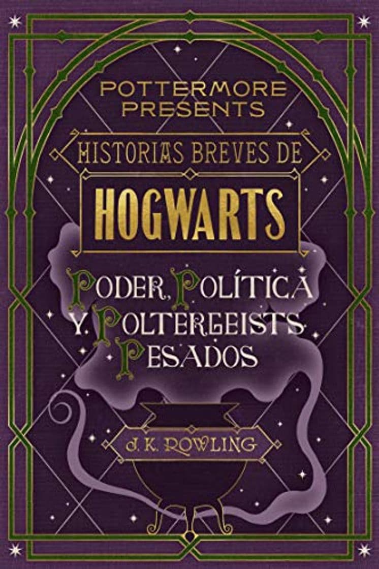 Libro Historias breves de Hogwarts: Poder, Política y Poltergeists Pesados