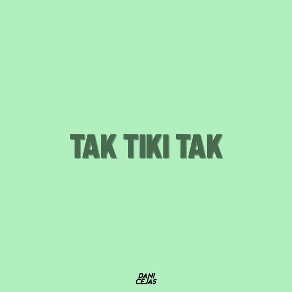 Canción Tak Tiki Tak - Remix