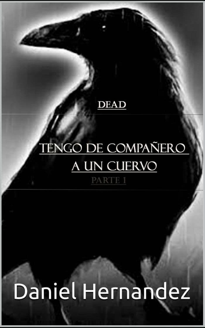 Libro TENGO DE COMPAÑERO A UN CUERVO (DEAD 2)