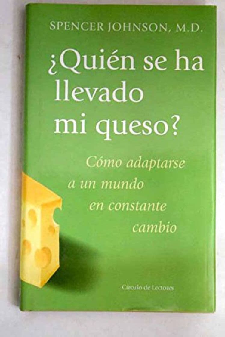 Libro ¿QUIÉN SE HA LLEVADO MI QUESO? Una manera sorprendente de afrontar el