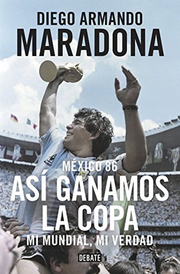 Libro México 86. Así ganamos la copa: Mi mundial, mi verdad