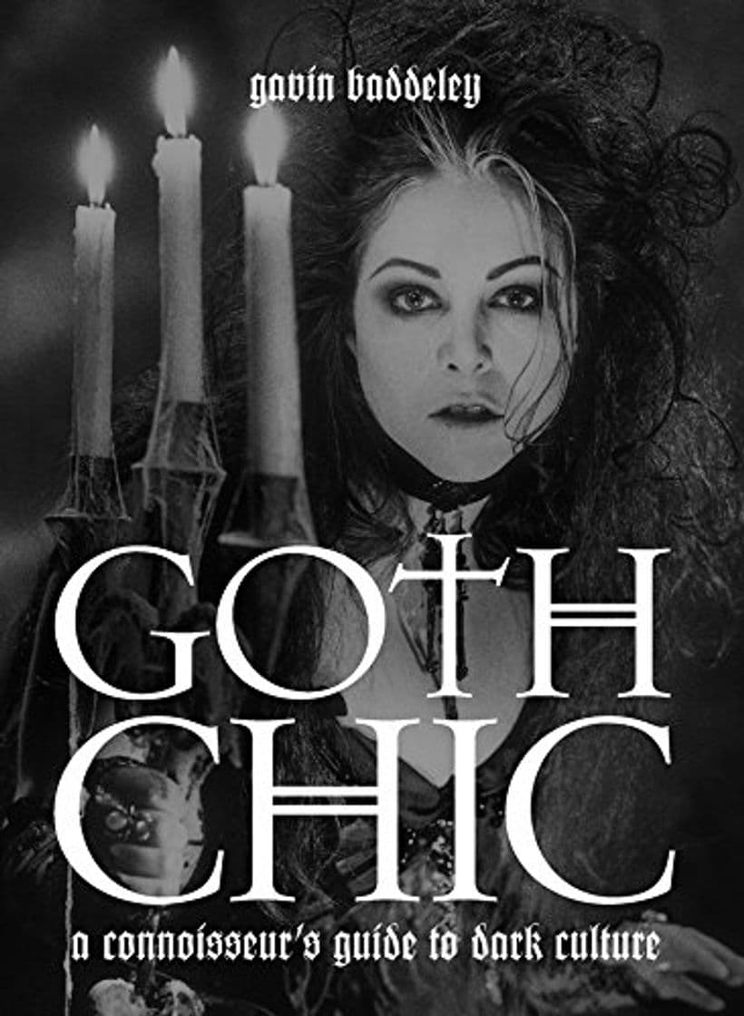 Libro Goth Chic: A Connoisseur's Guide To Dark Culture