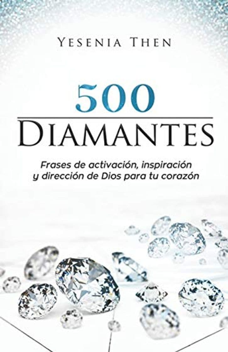 Book DIAMANTES: 500 frases de activación, inspiración, y dirección de Dios para tu corazón